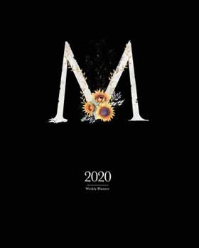 Paperback 2020 Weekly Planner: 8x10 Agenda With "M" Watercolor Sunflower Monogram on Black Book