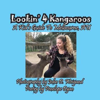 Paperback Lookin' 4 Kangaroos -- A Kid's Guide To Melbourne, AU [Large Print] Book