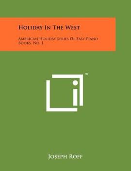 Holiday in the West: American Holiday Series of Easy Piano Books, No. 1