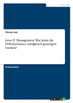 Paperback Lean IT Management. Wie kann die IT-Performance erfolgreich gesteigert werden? [German] Book