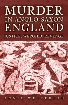 Paperback Murder in Anglo-Saxon England: Justice, Wergild, Revenge Book