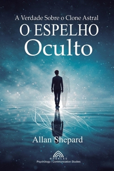Paperback O Espelho Oculto: A Verdade Sobre o Clone Astral [Portuguese] Book