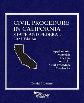 Paperback Civil Procedure in California: State and Federal, 2023 Edition (American Casebook Series) Book