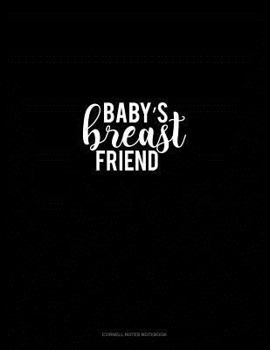 Paperback Baby's Breast Friend: Cornell Notes Notebook Book