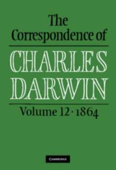 Hardcover The Correspondence of Charles Darwin: Volume 12, 1864 Book