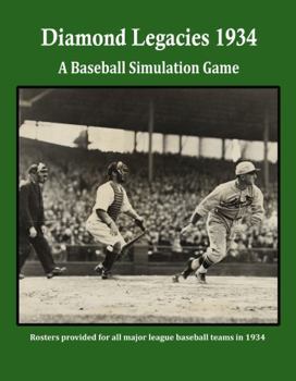 Paperback Diamond Legacies 1934: A Baseball Simulation Game (Diamond Legacies Baseball Simulation Game) Book