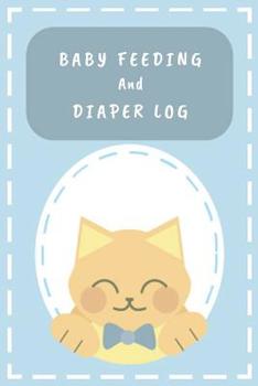 Paperback Baby Feeding And Diaper Log: 90 Day Feeding and Dirty Diaper Log Book