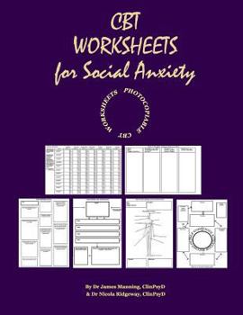 Paperback CBT WORKSHEETS for SOCIAL ANXIETY: CBT WORKSHEETS for CBT THERAPISTS in TRAINING: FORMULATION WORKSHEETS, PADESKY HOT-CROSS BUN WORKSHEETS, THOUGHT RE Book