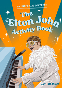 Paperback The Elton John Activity Book: An Unofficial Lovefest Book