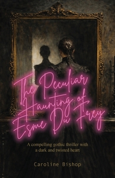 Paperback The Peculiar Haunting of Esme du Frey Book