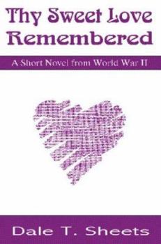Paperback Thy Sweet Love Remembered: A Short Novel from World War II Book