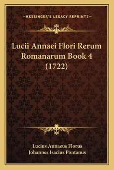 Paperback Lucii Annaei Flori Rerum Romanarum Book 4 (1722) [Latin] Book