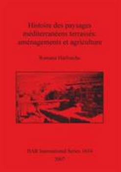 Paperback Histoire des paysages méditerranéens terrassés: aménagements et agriculture [French] Book