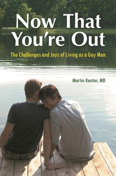 Hardcover Now That You're Out: The Challenges and Joys of Living as a Gay Man Book