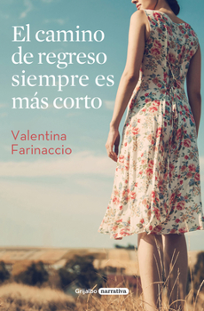 Paperback El Camino de Regreso Siempre Es Más Corto / The Way Back Is Always Shorter [Spanish] Book