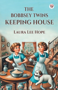 The Bobbsey Twins Keeping House - Book #18 of the Original Bobbsey Twins