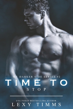 Time To Stop - Book #2 of the My Darker Side