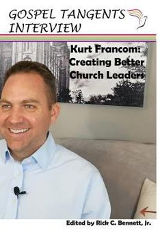 Paperback Kurt Francom: Creating Better Church Leaders Book