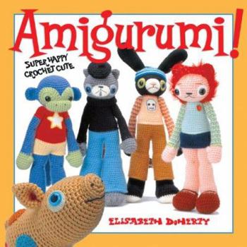 Paperback Amigurumi!: Super Happy Crochet Cute Book