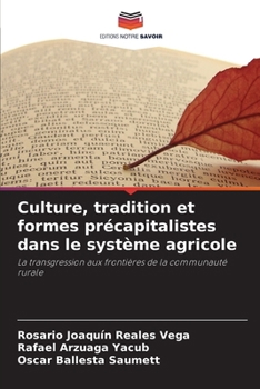 Culture, tradition et formes précapitalistes dans le système agricole (French Edition)