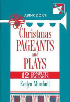 Paperback Abingdon's Christmas Pageants and Plays: 12 Complete Pageants Book