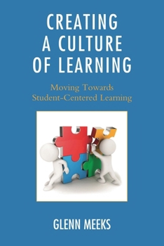 Hardcover Creating a Culture of Learning: Moving Towards Student-Centered Learning Book