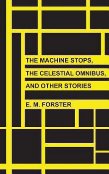 Paperback The Machine Stops, The Celestial Omnibus, and Other Stories Book