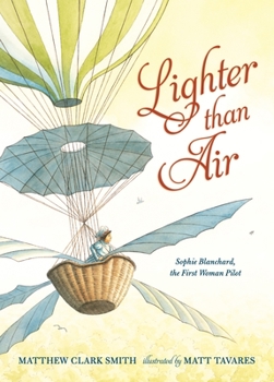 Hardcover Lighter Than Air: Sophie Blanchard, the First Woman Pilot Book