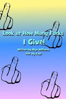 Paperback Look at How Many Fucks I Give! Book