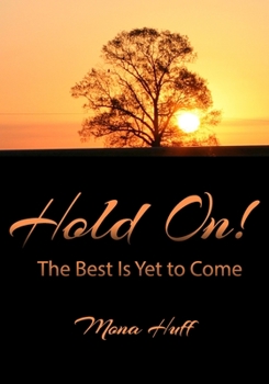 Paperback Hold On!: The Best Is Yet to Come! (reg print) Book