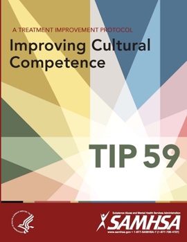 Paperback A Treatment Improvement Protocol - Improving Cultural Competence - TIP 59 Book