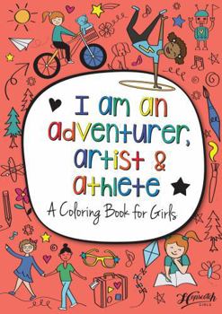 Paperback Hopscotch Girls I Am An Adventurer, Artist & Athlete: A Coloring Book for Girls - Creative & Empowering Coloring Books for Kids Ages 4-8 - Educational STEM-Focused Kids Coloring Books with 24 Pages Book