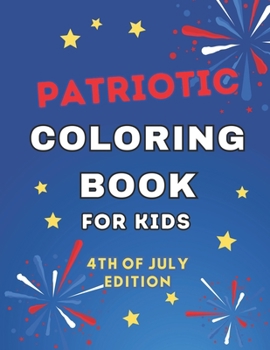 Paperback Patriotic Coloring Book for Kids: 4th of July Edition Book