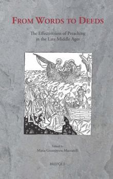 Hardcover From Words to Deeds: The Effectiveness of Preaching in the Late Middle Ages [French] Book