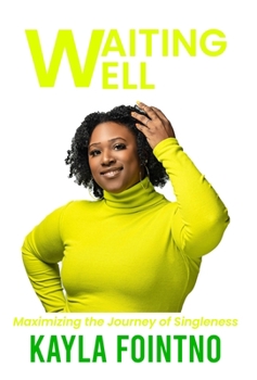 Hardcover Waiting Well: Maximizing the Journey of Singleness Book
