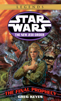 Star Wars: The New Jedi Order - The Final Prophecy - Book #18 of the Star Wars: The New Jedi Order