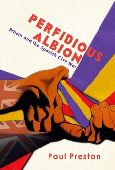 Hardcover 'Perfidious Albion' - Britain and the Spanish Civil War Book
