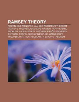 Paperback Ramsey Theory: Pigeonhole Principle, Van Der Waerden's Theorem, Ramsey's Theorem, Graham's Number, Happy Ending Problem, Hales-Jewett Book