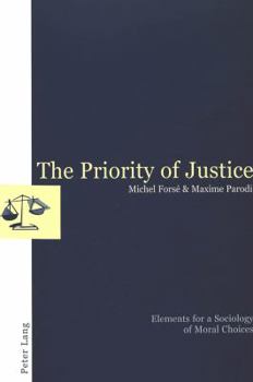 Paperback The Priority of Justice: Elements for a Sociology of Moral Choices Book