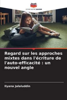 Regard sur les approches mixtes dans l'écriture de l'auto-efficacité: un nouvel angle