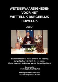 Paperback Wetenswaardigheden voor het wettelijk burgerlijk huwelijk - deel 1 [Dutch] Book