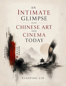 Paperback An Intimate Glimpse Into Chinese Art And Cinema Today Book