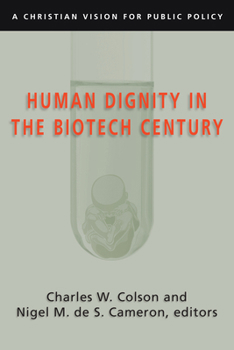 Paperback Human Dignity in the Biotech Century: A Christian Vision for Public Policy Book