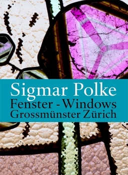 Hardcover Sigmar Polke: Windows for the Zürich Grossmünster Book