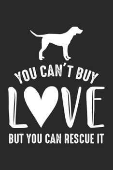 You can’t buy: Adopt Dog Animal Shelter Rescuer Puppy Rescue Notebook 6x9 Inches 120 lined pages for notes Notebook 6x9 Inches - 120 lined pages for ... | Organizer writing book planner diary