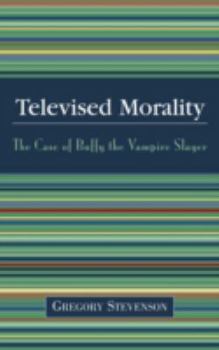 Paperback Televised Morality: The Case of Buffy the Vampire Slayer Book