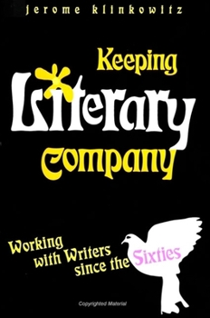Paperback Keeping Literary Company: Working with Writers Since the Sixties Book