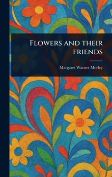 Hardcover Flowers and Their Friends Book