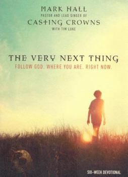 Paperback The Very Next Thing: Follow God. Where You Are. Right Now Book
