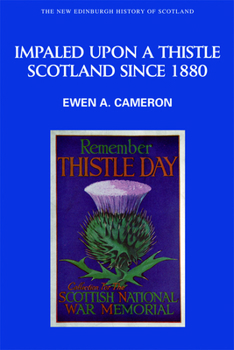 Paperback Impaled Upon a Thistle: Scotland Since 1880 Book